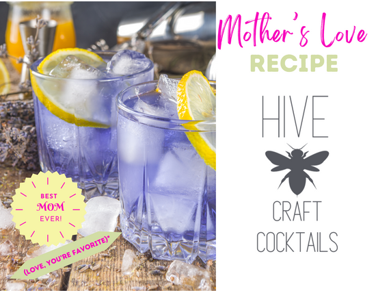 Hive Craft Cocktails Mother's Love: Citrus, Honey, & Lavender Cocktail Bliss